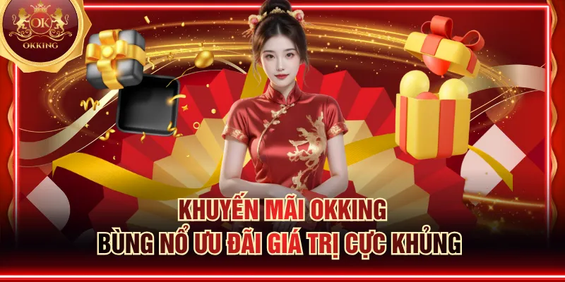 Khuyến mãi OKKING